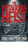 The Patagonia Heist - Cristian Perfumo - 9786319002591
