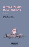 Outras formas de ser humano - Valeria Canelas ; Juan Maisonnave ; Jorge Malpartida Tabuchi ; T. P. Mira-Echeverría ; Daniel Neyra Bustamente ; Gilherme Pavarin ; Edis Henrique Peres ; Daniel Rodas ; Gerardo Vázquez Cepeda ; Emilia Vidal - 9786319010053