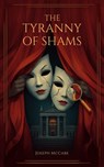 The Tyranny of Shams - Joseph McCabe - 9786583057266