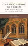 The Martyrdom of Ferrer - Joseph McCabe - 9787260066823