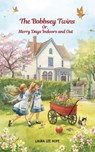 The Bobbsey Twins, Or, Merry Days Indoors and Out - Laura Lee Hope - 9787390170803