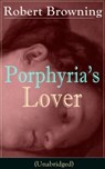 Porphyria's Lover (Unabridged) - Robert Browning - 9788026836452