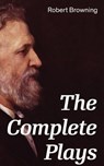 The Complete Plays - Robert Browning - 9788026838197