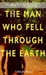 THE MAN WHO FELL THROUGH THE EARTH (Murder Mystery Classic) - Carolyn Wells - 9788026869993
