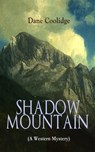 SHADOW MOUNTAIN (A Western Mystery) - Dane Coolidge - 9788026879343