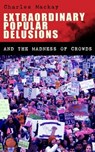 Extraordinary Popular Delusions and the Madness of Crowds - Charles Mackay - 9788026879893