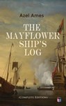 The Mayflower Ship's Log (Complete Edition) - Azel Ames - 9788026882763