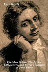 The Man Behind The Lyrics - John Keats - 9788026891420