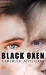 THE Black Oxen - Gertrude Franklin Horn Atherton - 9788026892069