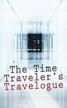 The Time Traveler's Travelogue - H. G. Wells ; William Hope Hodgson ; Mark Twain ; H. P. Lovecraft ; Abraham Merritt - 9788026896920