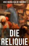 DIE RELIQUIE - José Maria Eça de Queiroz ; Julia Pfeiffer - 9788027203239