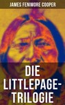 Die Littlepage-Trilogie - James Fenimore Cooper ; Sara Sauer - 9788027209644