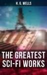 The Greatest Sci-Fi Works of H. G. Wells - H. G. Wells ; Russell Clarke - 9788027220007