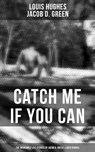 Catch Me if You Can - The Incredible Life Stories of Jacob D. Green & Louis Hughes - Louis Hughes ; Jacob D. Green - 9788027225576