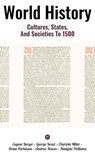 World History: Cultures, States, and Societies to 1500 - Eugene Berger ; George Israel ; Charlotte Miller ; Brian Parkinson ; Andrew Reeves ; Nadejda Williams - 9788027226603