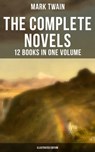 The Complete Novels of Mark Twain - 12 Books in One Volume (Illustrated Edition) - Mark Twain ; Shane Fisher - 9788027230945