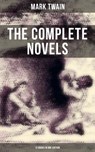 The Complete Novels of Mark Twain - 12 Books in One Edition - Mark Twain ; Shane Fisher - 9788027231331