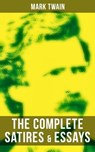 The Complete Satires & Essays of Mark Twain - Mark Twain ; Shane Fisher - 9788027233151