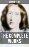 The Complete Works - George Eliot ; Shane Fisher - 9788027233564
