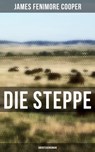 Die Steppe: Abenteuerroman - James Fenimore Cooper ; Sara Sauer - 9788027234479