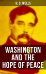 WASHINGTON AND THE HOPE OF PEACE - H. G. Wells ; Russell Clarke - 9788027236114