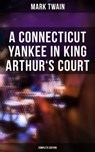 A Connecticut Yankee in King Arthur's Court (Complete Edition) - Mark Twain ; Shane Fisher - 9788027245338