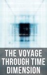 The Voyage Through Time Dimension - H. G. Wells ; William Hope Hodgson ; Mark Twain ; H. P. Lovecraft ; Abraham Merritt ; Hunter Reeves - 9788027248285
