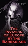 The Invasion of Europe by the Barbarians - J. B. Bury - 9788027303199