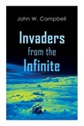 Invaders from the Infinite: Arcot, Morey and Wade Series - John W. Campbell - 9788027309122