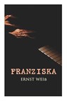 Franziska - Ernst Weiß - 9788027314720