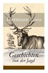 Geschichten von der Jagd - Hermann Loens - 9788027316342