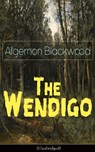 The Wendigo (Unabridged) - Algernon Blackwood - 9788027330966