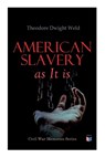 American Slavery as It is - Theodore Dwight Weld - 9788027334575
