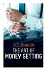 The Art of Money Getting - P T Barnum - 9788027339112