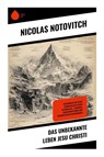 Das unbekannte Leben Jesu Christi - Nicolas Notovitch - 9788028390464