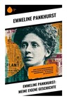 Emmeline Pankhurst: Meine eigene Geschichte - Emmeline Pankhurst - 9788028390808