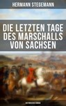 Die letzten Tage des Marschalls von Sachsen (Historischer Roman) - Hermann Stegemann - 9788075830678