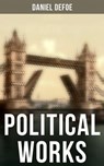 Daniel Defoe: Political Works - Daniel Defoe ; Wyatt Chandler - 9788075831996