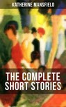 The Complete Short Stories of Katherine Mansfield - Katherine Mansfield - 9788075832115