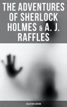 The Adventures of Sherlock Holmes & A. J. Raffles - Collector's Edition - E. W. Hornung ; Arthur Conan Doyle ; John Kendrick Bangs ; Logan Faraday - 9788075832825
