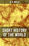 H. G. Wells' Short History of The World - H. G. Wells ; Russell Clarke - 9788075834058