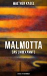 Malmotta - Das Unbekannte (Science-Fiction-Roman) - Walther Kabel - 9788075835260