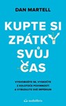 Kupte si zpátky svůj čas - Dan Martell - 9788088494461