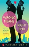 Wrong Means Right End - DIXIT,  Varsha - 9788129120465