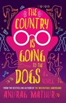 The Country Is Going to the Dogs - MATHUR,  Anurag - 9788129131102