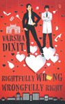 Rightfully Wrong Wrongfully Right - Varsha Dixit - 9788129141972
