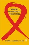 Women's Vulnerability to HIV/AIDS - SINGH,  S. K.; Lhungdim, H.; Das, K. C. - 9788131606216
