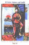 Of Cricket, Guinness and Gandhi - Essays of Indian History and Culture - Vinay Lal - 9788170461845