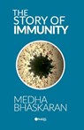 The Story of Immunity - Medha Deshmukh-Bhaskaran - 9788196800413