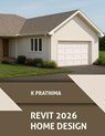 Autodesk Revit 2026 Home Design (COLORED) - K Prathima - 9788198378378